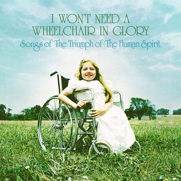 VARIOUS - I WON'T NEED A WHEELCHAIR IN GLORY - LP