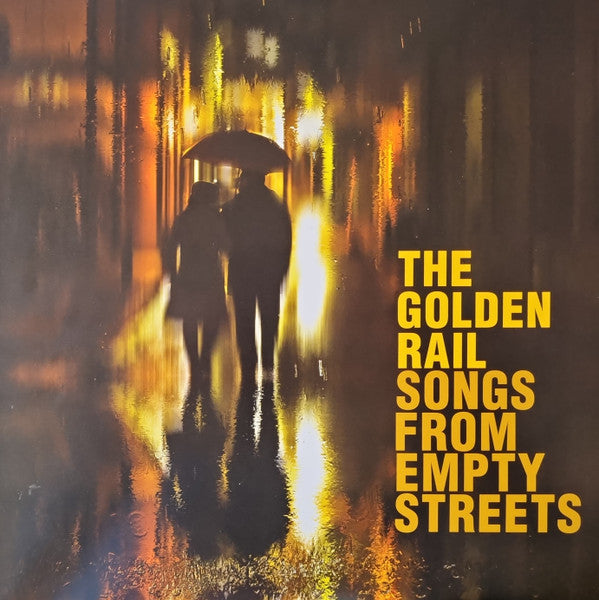 GOLDEN RAIL - SONGS FROM EMPTY STREETS - LP