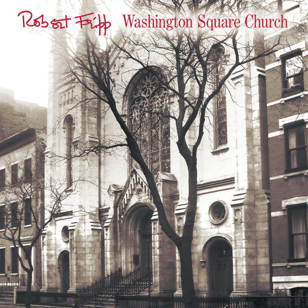 FRIPP, ROBERT - WASHINGTON SQUARE CHURCH : CD + DVD-A - CD
