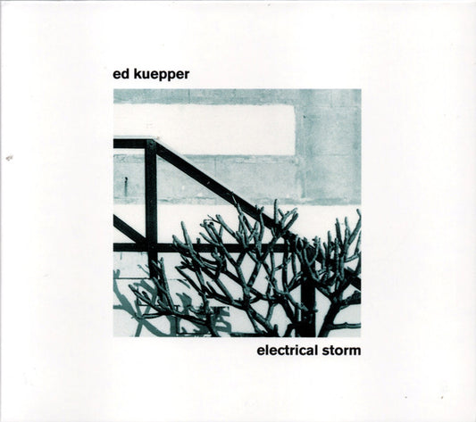 KUEPPER, ED - ELECTRICAL STORM : 2023 REISSUE - CD