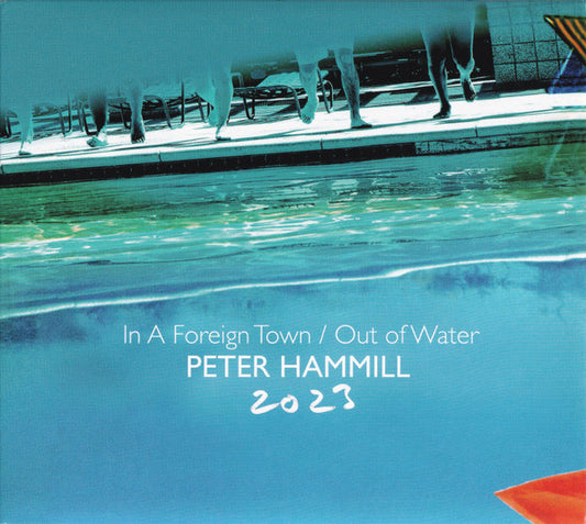 HAMMILL, PETER - IN A FOREIGN TOWN / OUT OF WATER 2023 - CD