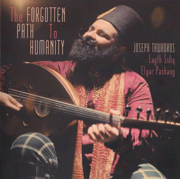 TAWADROS, JOSEPH - FORGOTTEN PATH TO HUMANITY - CD
