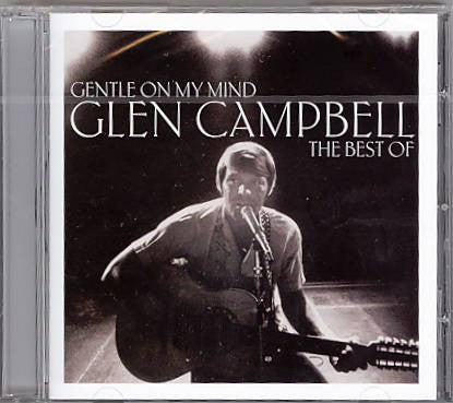 CAMPBELL, GLEN - GENTLE ON MY MIND : BEST OF - CD