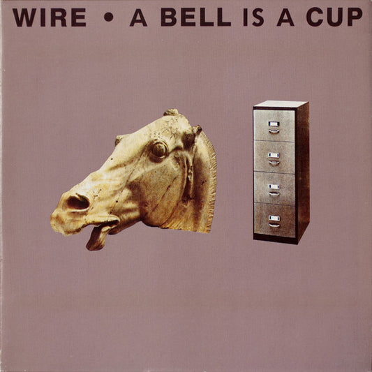 WIRE - A BELL IS A CUP UNTIL IT IS STRUCK - LP