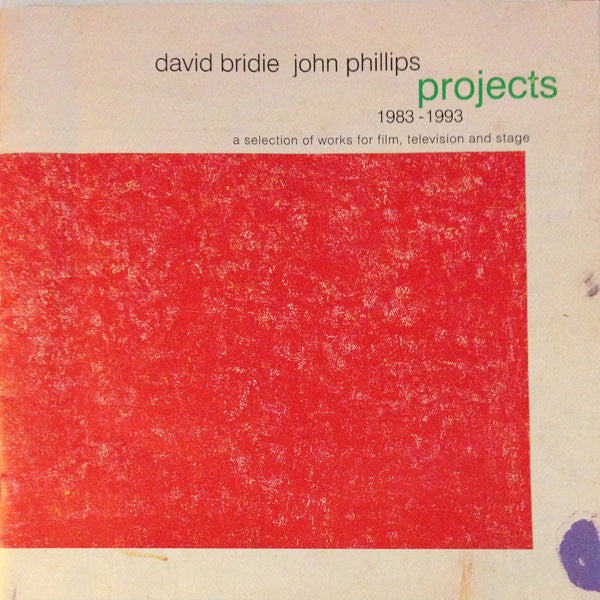BRIDIE, DAVID & JOHN PHILLIPS - PROJECTS : 1983-1993 - CD