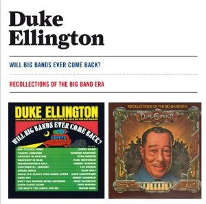 ELLINGTON, DUKE - WILL BIG BANDS EVER COME BACK? + RECOLLE - CD