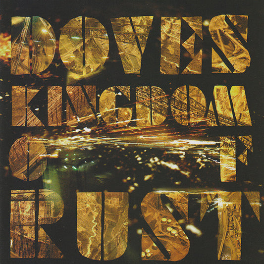 DOVES - KINGDOM OF RUST - CD