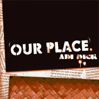 DICK, ADI - OUR PLACE - CD