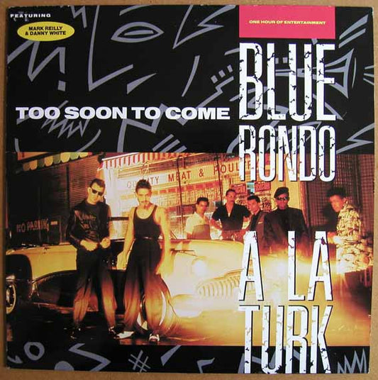 BLUE RONDO A LA TURK - TOO SOON TO COME - LP