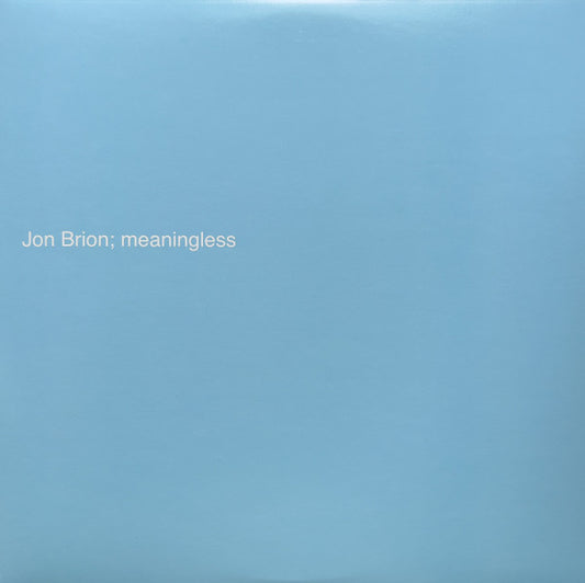 BRION, JON - MEANINGLESS : BABY BLUE VINYL - LP