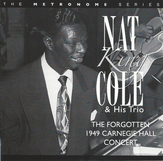 COLE, NAT KING TRIO - 1949 CARNEGIE HALL CONCERT - CD