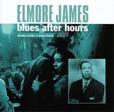 JAMES, ELMORE - BLUES AFTER HOURS + 9 : 180 GRAM VINYL - LP