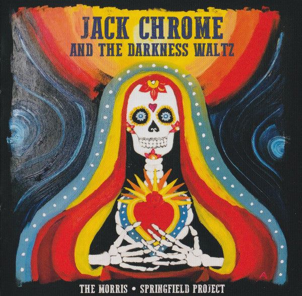 MORRIS SPRINGFIELD PROJECT - JACK CHROME AND THE DARKNESS WALTZ - CD