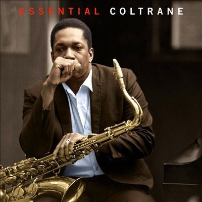 COLTRANE, JOHN - ESSENTIAL COLTRANE : RED 180G VINYL - LP