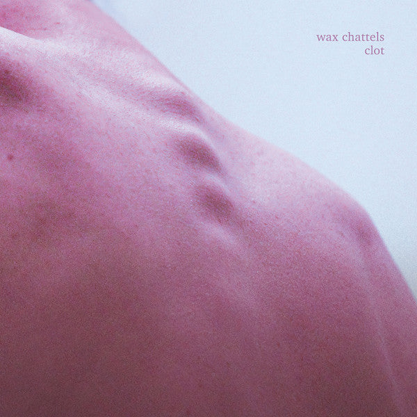 WAX CHATTELS - CLOT - CD
