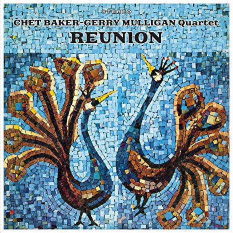 BAKER, CHET & GERRY MULLIGAN - REUNION + 2 : 180 GRAM VINYL - LP