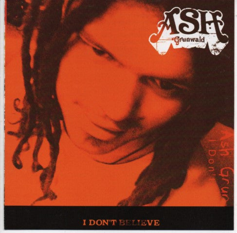 GRUNWALD, ASH - I DON'T BELIEVE - CD