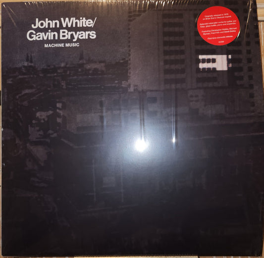 WHITE, JOHN / GAVIN BRYARS - MACHINE MUSIC : 2025 REISSUE - LP