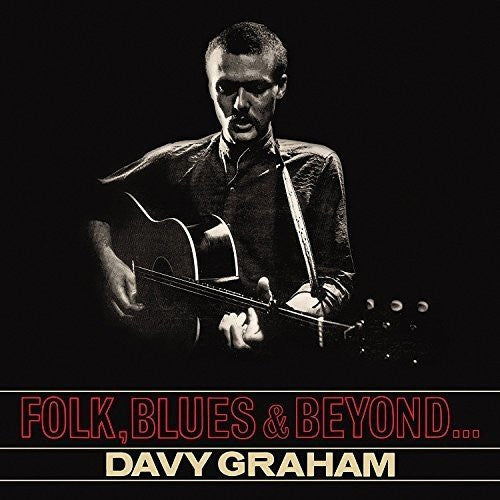 GRAHAM, DAVY - FOLK BLUES & BEYOND : REMASTERED - CD