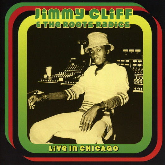 CLIFF, JIMMY & THE ROOTS RADICS - LIVE IN CHICAGO - CD