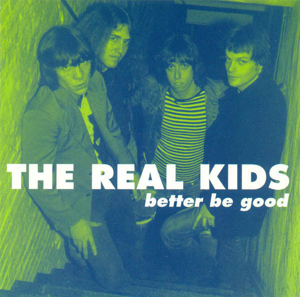 REAL KIDS - BETTER BE GOOD (1977-79) - CD