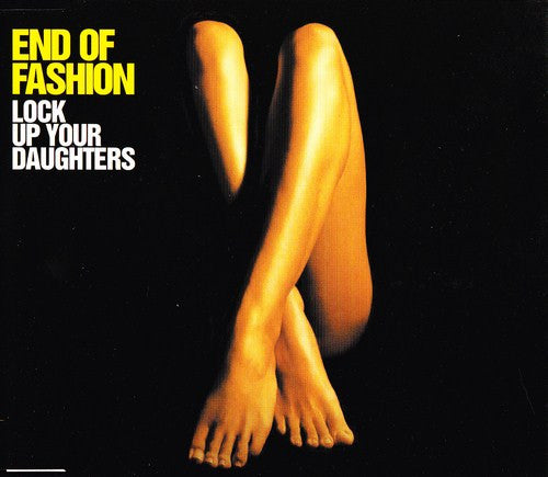 END OF FASHION - LOCK UP YOUR DAUGHTERS - CD5