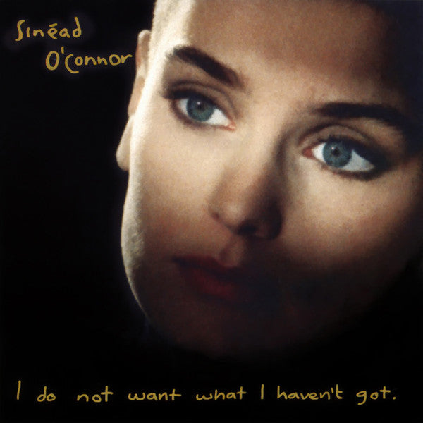 O'CONNOR, SINEAD - I DO NOT WANT WHAT I HAVEN'T GOT - LP