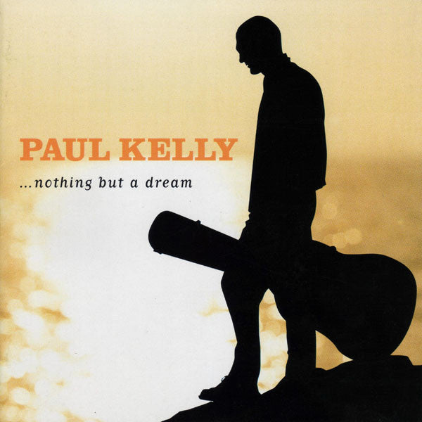 KELLY, PAUL - NOTHING BUT A DREAM - CD