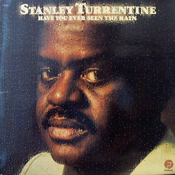 TURRENTINE, STANLEY - HAVE YOU EVER SEE THE RAIN (US PRESS) - LP