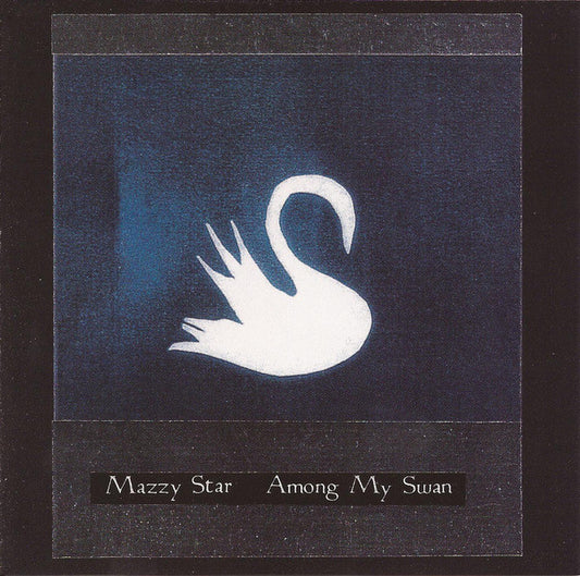 MAZZY STAR - AMONG MY SWAN - CD