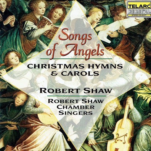 SHAW, ROBERT CHAMBER SINGERS - SONGS OF ANGELS: CHRISTMAS HYMNS - CD