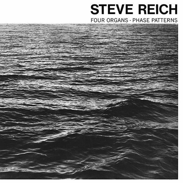 REICH, STEVE - FOUR ORGANS / PHASE PATTERNS - LP