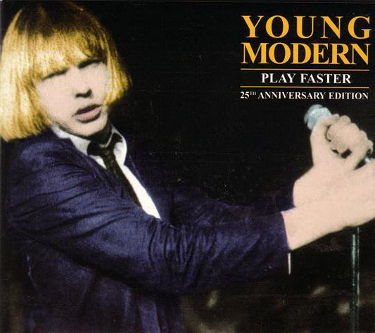 YOUNG MODERN - PLAY FASTER : 25TH ANNIVERSARY EDITION - CD