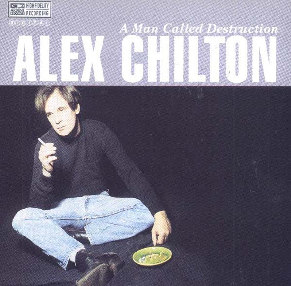 CHILTON, ALEX - A MAN CALLED DESTRUCTION - CD