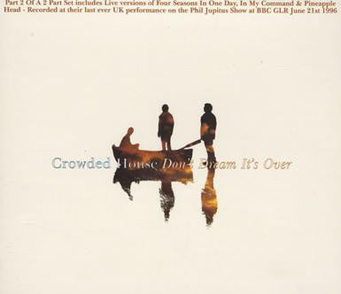 CROWDED HOUSE - DON'T DREAM IT'S OVER UK PART 2 OF 2 - CD5