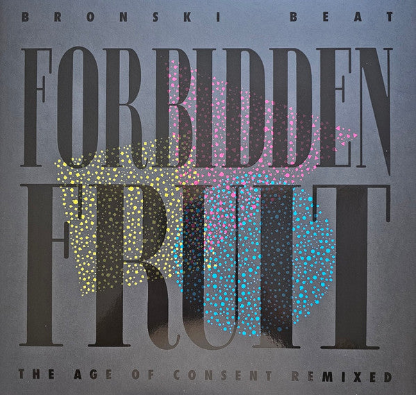 BRONSKI BEAT - FORBIDDEN FRUIT : AGE OF CONSENT REMIXED - LP