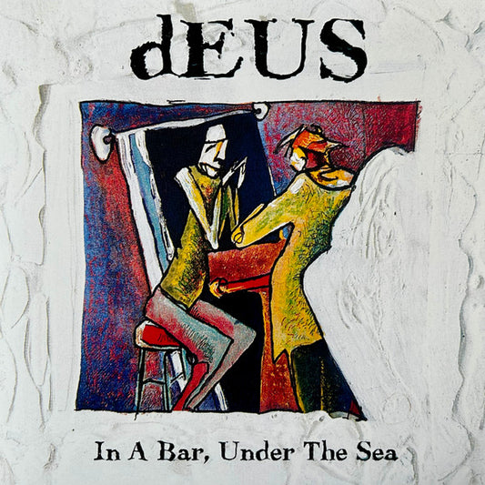 DEUS - IN A BAR UNDER THE SEA : 3LP DELUXE - LP