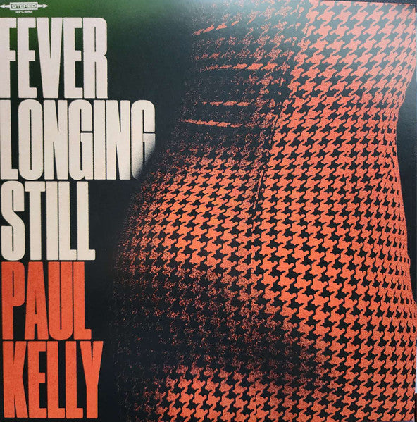 KELLY, PAUL - FEVER LONGING STILL ; ORANGE VINYL - LP