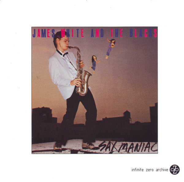 WHITE, JAMES & THE BLACKS - SAX MANIAC - CD