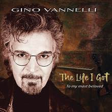 VANNELLI, GINO - LIFE I GOT (TO MY MOST BELOVED) - CD