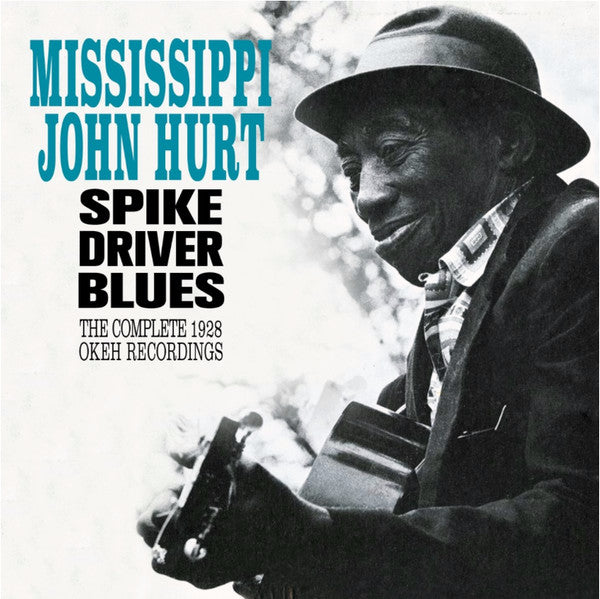 HURT, MISSISSIPPI JOHN - SPIKE DRIVER BLUES : COMPLETE 1928 OKEH - CD