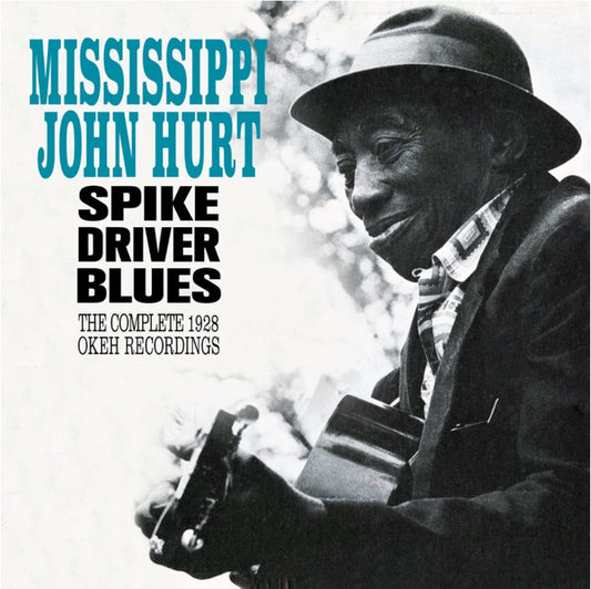HURT, MISSISSIPPI JOHN - SPIKE DRIVER BLUES : COMPLETE 1928 OKEH - CD
