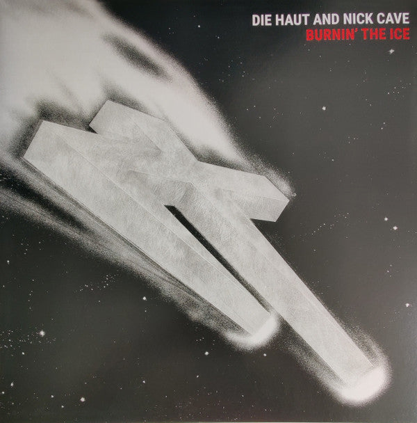 DIE HAUT & NICK CAVE - BURNIN' THE ICE : CRYSTAL CLEAR VINYL - LP