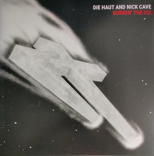 DIE HAUT & NICK CAVE - BURNIN' THE ICE : CRYSTAL CLEAR VINYL - LP