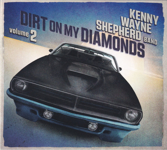 SHEPHERD, KENNY WAYNE - DIRT ON MY DIAMONDS : VOLUME TWO - CD