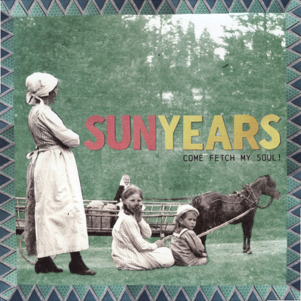 SUNYEARS - COME FETCH MY SOUL!  BLUE VINYL - LP