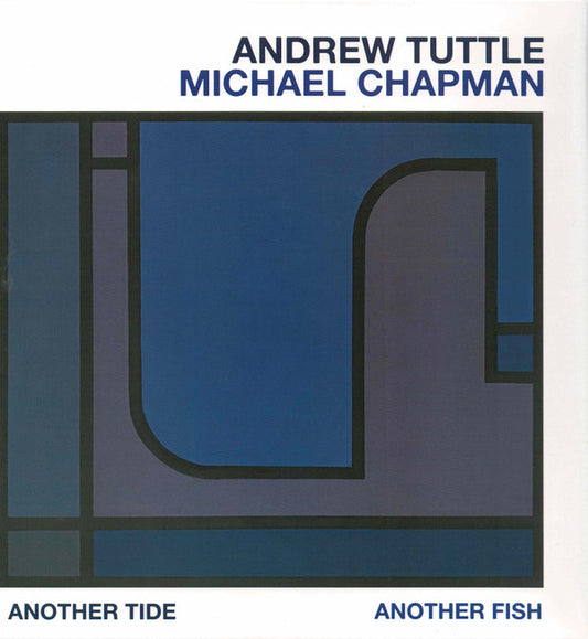 TUTTLE, ANDREW / MICHAEL CHAPMAN - ANOTHER TIDE ANOTHER FISH - LP