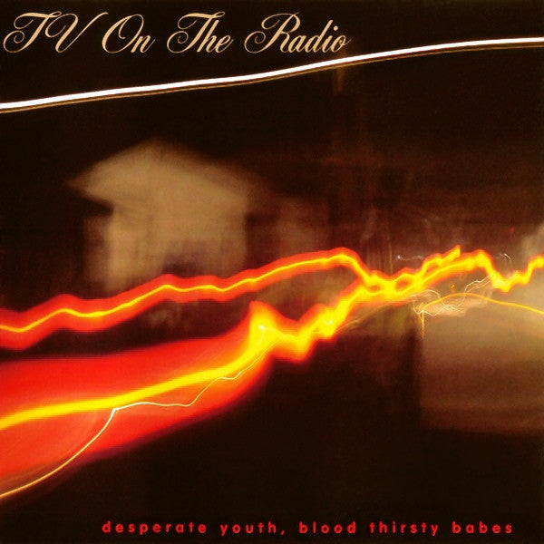 TV ON THE RADIO - DESPERATE YOUTH BLOOD THIRSTY BABES - CD
