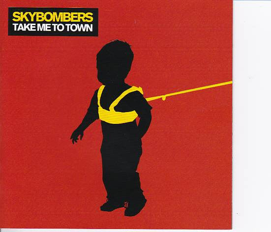 SKYBOMBERS - TAKE ME TO TOWN - CD