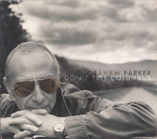 PARKER, GRAHAM - DON'T TELL COLUMBUS - CD